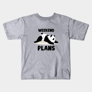 Weekend plans and panda Kids T-Shirt